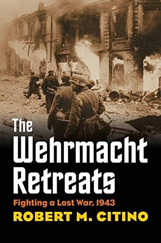 Libro: The Wehrmacht Retreats: A Lost War, 1943 (modern War