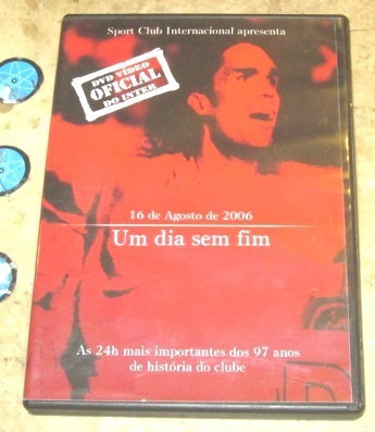 Dvd Um Dia Sem Fim 16 Agosto 2006- Sport Club Internacional 