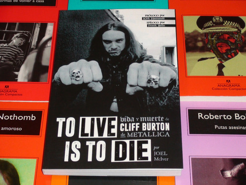 To Live Is To Die Vida Y Muerte De Cliff Burton De Metallica