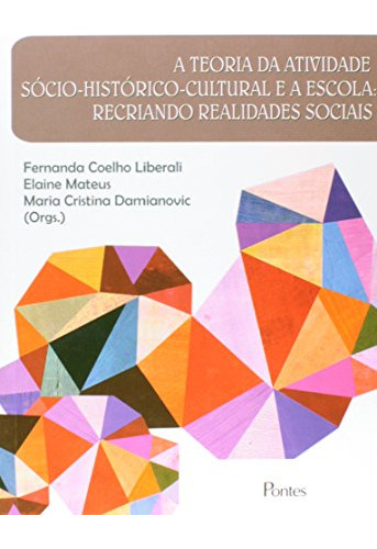 Libro Teoria Da Atividade Sócio Histórico Cultural E A Escol