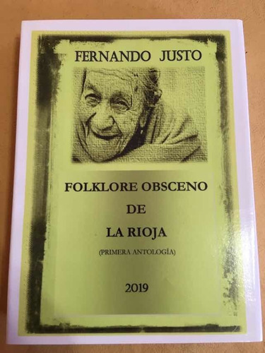 Fernando Justo. Folklore Obsceno De La Rioja.