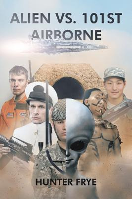 Libro Alien Vs. 101st Airborne - Frye, Hunter