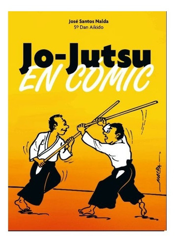 Jo - Jutsu En Comic - Santos Nalda - Editorial Alas 