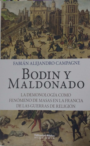 Bodin Y Maldonado. La Demonologia Como Fenomeno De Masas - F