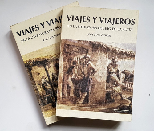 Viajes Y Viajeros. En La Literatura Del Río De La Plata, 2 T