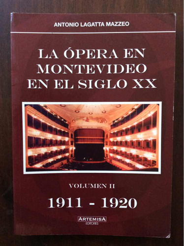 Ópera En Montevideo En El Siglo Xx Vol 2 - A Lagatta Mazzeo