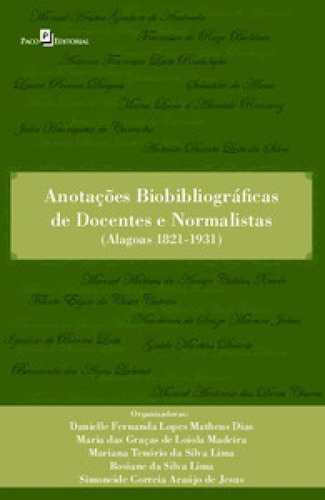 Anotaçoes Biobibliográficas Docentes E Normalistas: Alagoas