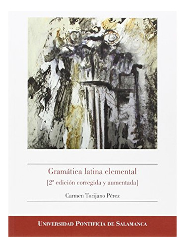 Libro Gramatica Latina Elemental 2da Edicion  De Torijano Pe