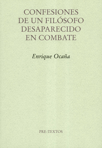 Confesiones De Un Filosofo Desaparecido En Combate