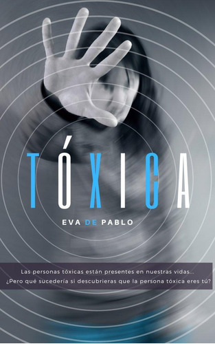 Libro: Toxica. De Pablo Puertas,eva Isabel. Editorial Canal 