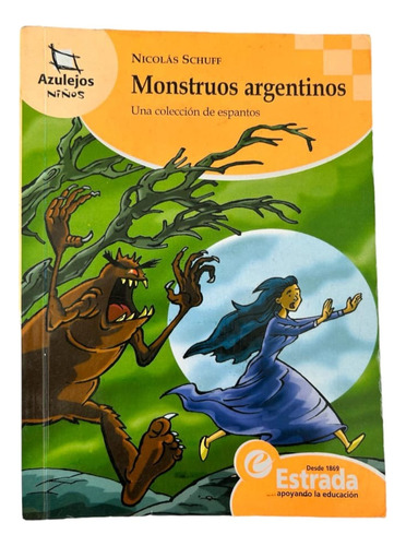 Monstruos Argentinos - Nicolás Schuff - Editorial Estrada