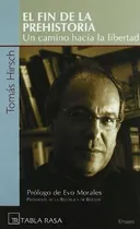 Comprar Fin De La Prehistoria, El - Tomas Hirsch, De Tomas Hirsch. Editorial Tabla Rasa En Español