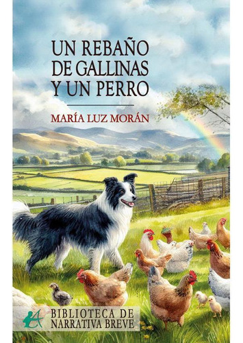 Libro: Un Rebaño De Gallinas Y Un Perro. Moran, Maria Luz. E
