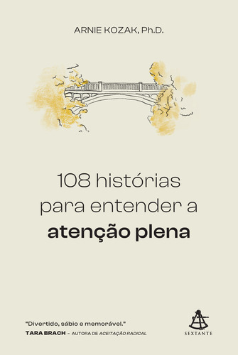 108 histórias para entender a atenção plena, de Kozak, Ph.D.. GMT Editores Ltda.,Editora Sextante,Editora Sextante, capa mole em português, 2022