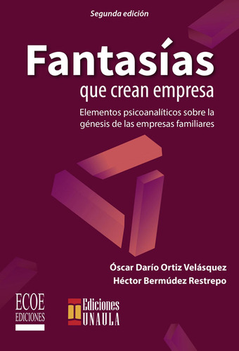 Fantasías Que Crean Empresa, De Oacute;scar Darío Ortiz. Editorial Ecoe Ediciones, Tapa Blanda, Edición Ecoe Ediciones En Español, 2018