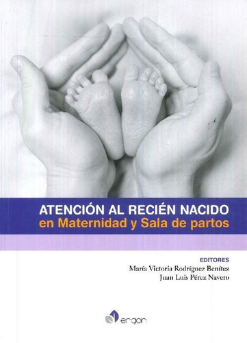 Libro Atención Al Recién Nacido En Maternidad Y Sala De Part