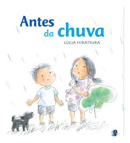 Antes da chuva, de Hiratsuka, Lúcia. Editora GLOBAL, capa mole, edição 1 em português