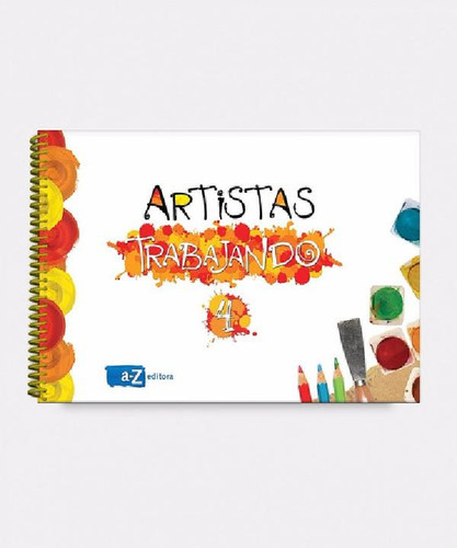 Libro - Artistas Trabajando 4 - Editorial A Z - Analia Jaur