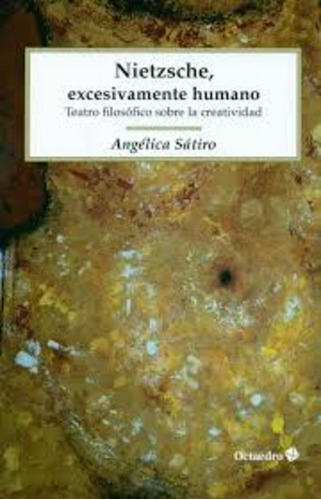 Nietzsche Excesivamente Humano, Angélica Satiro, Octaedro