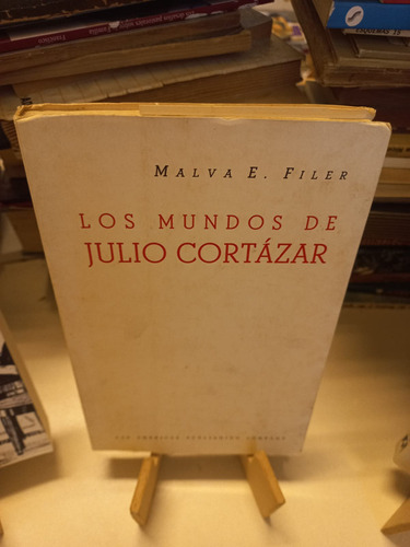 Los Mundos De Julio Cortázar - Malva Filer