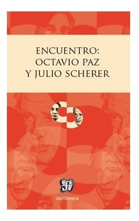 Encuentro: Octavio Paz Y Julio Scherer |r| Scherer García