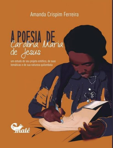 A Poesia De Carolina Maria De Jesus: A Poesia De Carolina Maria De Jesus, De Crispim, Amanda. Editora Male, Capa Mole, Edição 1 Em Português, 2022