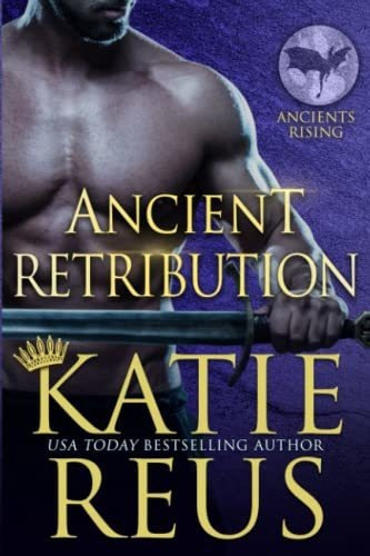 Book : Ancient Retribution (ancients Rising) - Reus, Katie