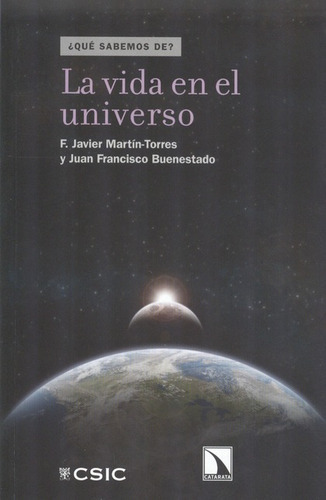 La Vida En El Universo, De Martin Torres, F. Javier. Editorial Los Libros De La Catarata, Tapa Blanda, Edición 1 En Español, 2013