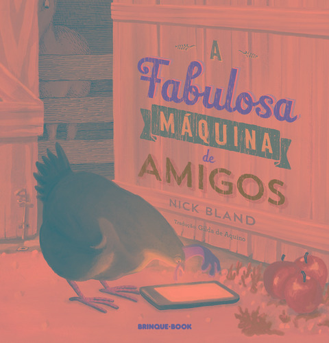 A fabulosa máquina de amigos, de Bland, Nick. Editorial Brinque-Book Editora de Livros Ltda, tapa mole en português, 2018