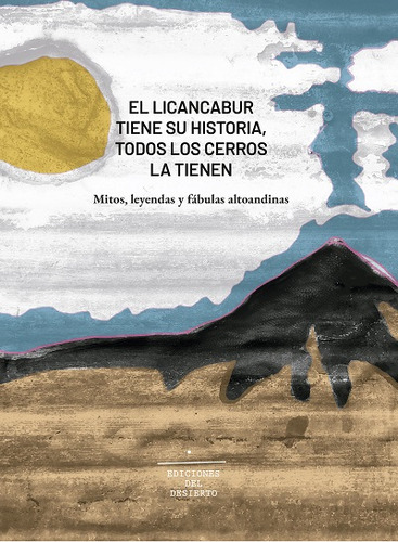 El Licancabur Tiene Su Historia, Todos Los Cerros La Tienen