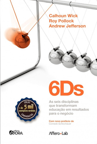 6ds: As seis disciplinas que transformam educação em resultados para o negócio, de Wick, Calhoun. Editora Évora Eireli - EPP, capa mole em português, 2011
