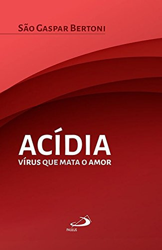 Acídia - Vírus Que Mata O Amor, De São Gaspar Bertoni. Em Português