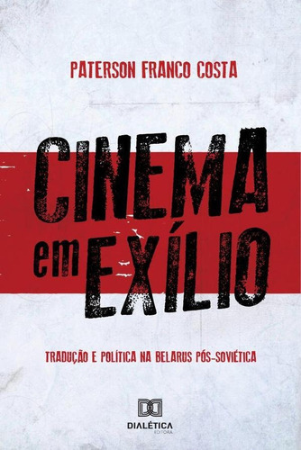 Cinema Em Exílio, De Paterson Franco Costa. Editorial Editora Dialetica, Tapa Blanda En Portugués
