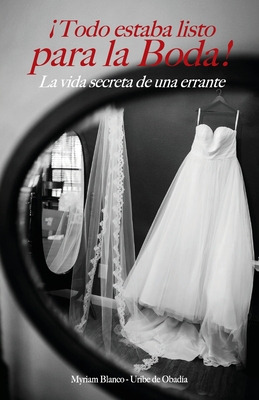 Libro Â¡todo Estaba Listo Para La Boda!: La Vida Secreta ...