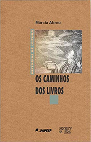 Os Caminhos Dos Livros, De Abreu, Márcia. Editora Mercado De Letras, Capa Mole Em Português