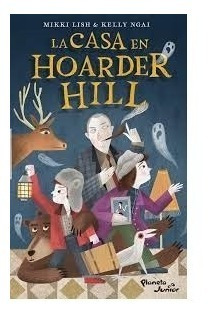 La Casa En Hoarder Hill - Mikki Lish - Ed Planeta Junior 