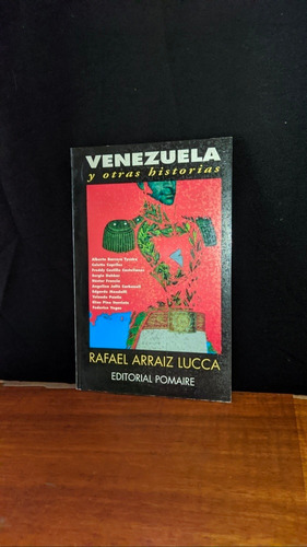 Libro, Venezuela Y Otras Historias - Rafael Arraiz Lucca