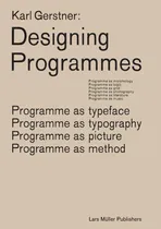 Comprar Libro: Karl Gerstner: Designing Programmes: Programme As Typ