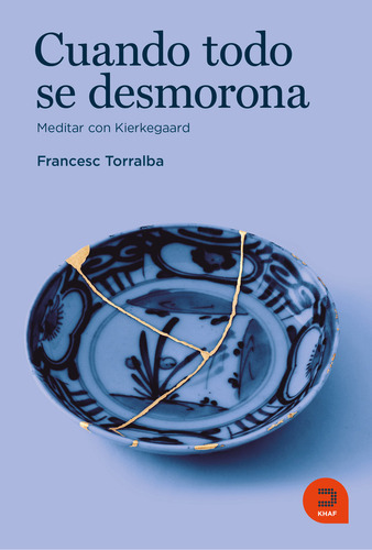 Cuando Todo Se Desmorona, De Torralba Rosello, Francesc. Editorial Khaf (edelvives), Tapa Blanda En Español