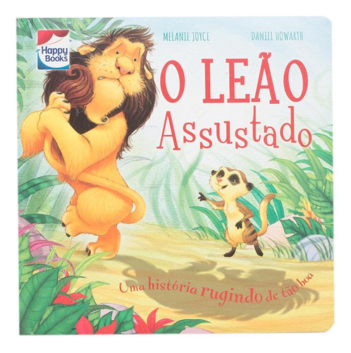 Pequenos Tesouros: Leão assustado, O, de Joyce, Melanie. Happy Books Editora Ltda., capa dura em português, 2017