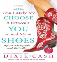 Comprar Libro Don't Make Me Choose Between You And My Shoes - Cas...