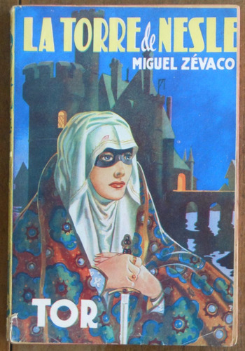 La Torre De Nesle - Miguel Zévaco - Ediciones Tor