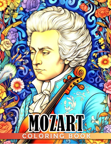 Libro: Mozart Coloring Book: The Greatest Composer In Histor