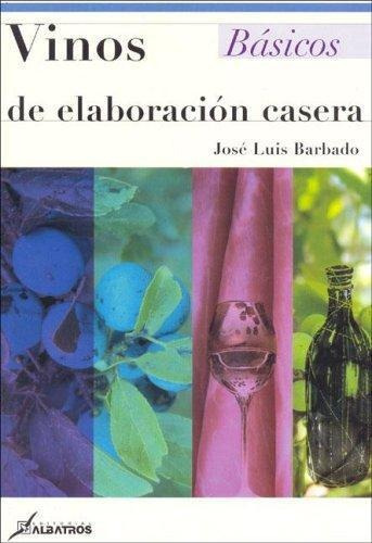 Vinos De Elaboracion Casera, De Barbado, Jose Luis. Editorial Albatros En Español