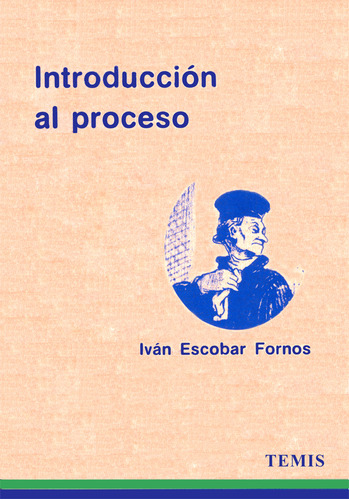 Introducción Al Proceso, De Iván Escobar Fornos. Serie 272455x, Vol. 1. Editorial Temis, Tapa Blanda, Edición 1990 En Español, 1990