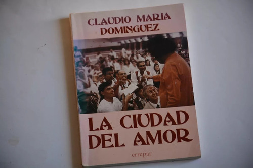 Claudio Maria Dominguez: La Ciudad Del Amor. Errepar   