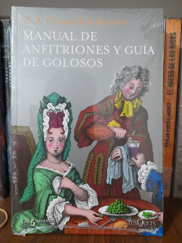 Manual De Anfitriones Y Guías De Golosos - A. B. Grimod