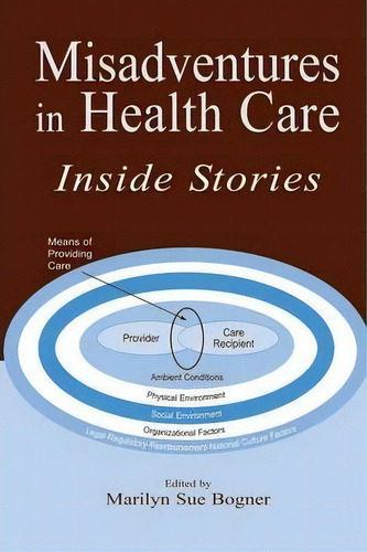 Misadventures In Health Care, De Marilyn Sue Bogner. Editorial Taylor Francis Inc, Tapa Blanda En Inglés