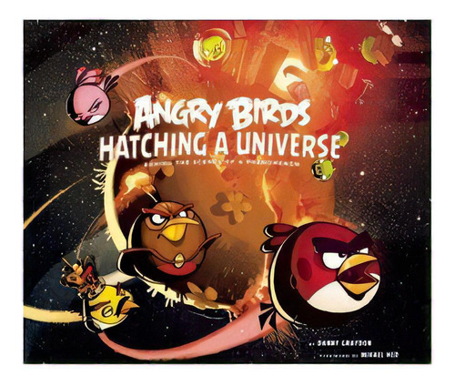 Angry Birds : Hatching A Universe (td), De Graydon, Danny. Editorial Grove/atlantic Inc., Tapa Dura En Español