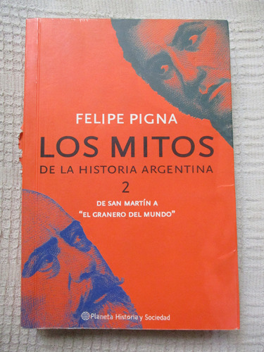 Felipe Pigna - Los Mitos De La Historia Argentina 2